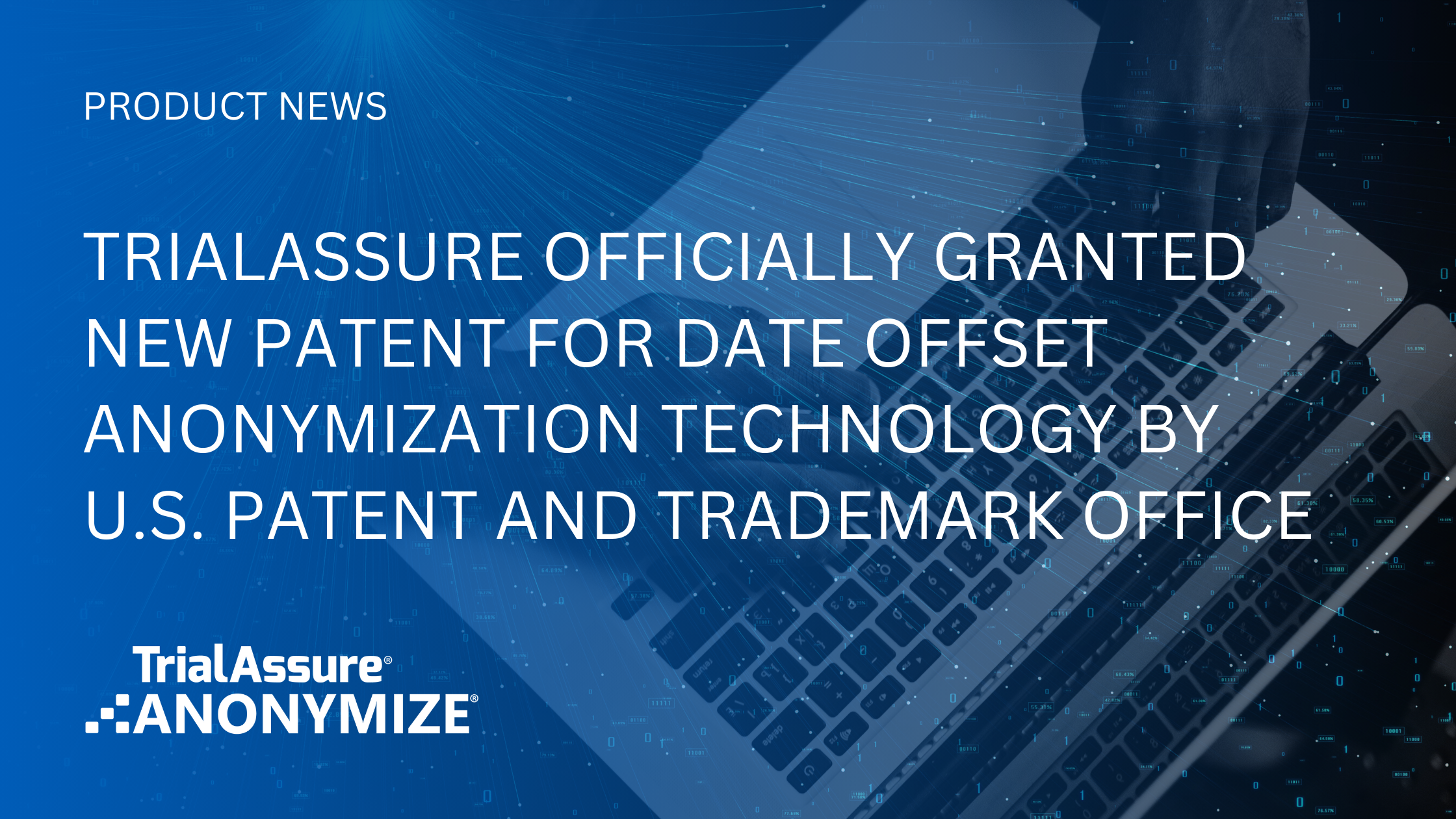 TrialAssure Officially Granted New Patent for Date Offset Anonymization Technology by U.S. Patent and Trademark Office